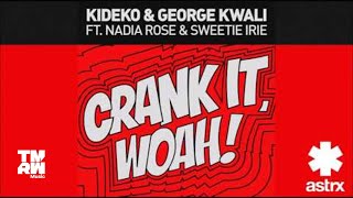 Kideko &amp; George Kwali feat. Nadia Rose &amp; Sweetie Irie - Crank It (Woah!)