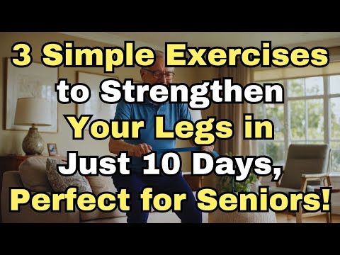 WARNING: Your Legs Weaken First! Seniors MUST Do These 3 Exercises to Keep Them Strong and Healthy!