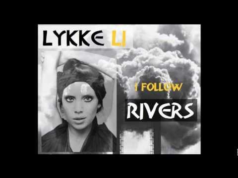 Lykke Li - I Follow Rivers