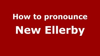How to pronounce New Ellerby
