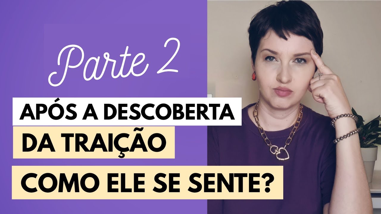 Após a Descoberta da Traição Como Ele Se Sente? @jaquelinepintopsicologa