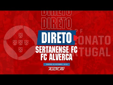 Sertanense FC x FC Alverca | DIRETO