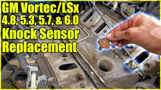 GM Vortec/LSx Knock Sensors: Diagnosis and Replacement - 4.8, 5.3, 5.7, and 6.0 V8 P0332 P0327