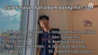 Download lagu Ziell Ferdian Full Album Terbaru 2021 || Buih Jadi Permadani #ziellferdian #buihpermadani mp3