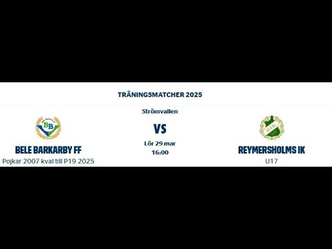 Bele Barkarby FF Pojkar 2007 - Reymersholms IK U17 (2025-03-23)