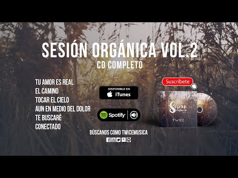 TWICE MÚSICA - Sesión Orgánica Vol. 2 (CD COMPLETO) - Música Cristiana