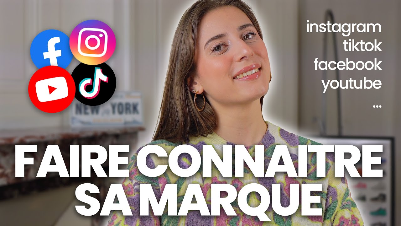 Comment faire connaitre sa marque sur les réseaux sociaux ? Instagram, Tiktok, YouTube, Facebook