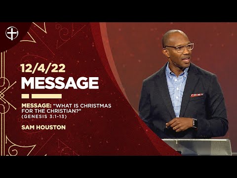 12/4/22 Message: "What is Christmas to the Christian?" | Genesis 3:1-13