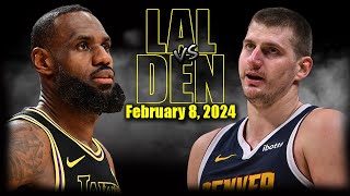 Los Angeles Lakers vs Denver Nuggets Full Game Highlights - February 8, 2024 | 2023-24 NBA Season