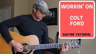 Workin&#39; On - Colt Ford - Guitar Lesson | Tutorial