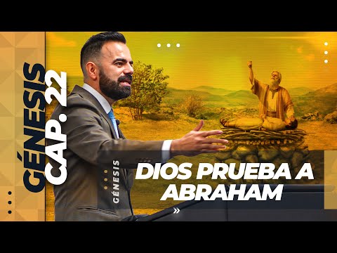 Génesis 22 // Dios Prueba a Abraham (Predicación Bautista, Fundamental)