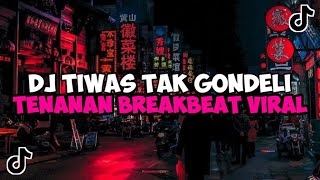 Download lagu DJ TIWAS TAK GONDELI TENANAN BREAKBEAT || DJ KISINAN JEDAG JEDUG MENGKANE VIRAL TIKTOK mp3