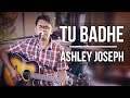Tu Badhe - Acoustic Session Song Cover - Ashley Joseph