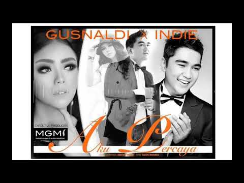 TRAILER SINGLE POP INDONESIA - GUSNALDI FEAT INDIE (AKU PERCAYA)