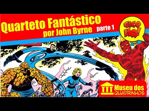 QUARTETO FANTÁSTICO DE JOHN BYRNE (primeira parte)