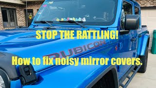 2020 Jeep JT Gladiator Rubicon - fixing repairing noisy creaking rattling door mirror covers