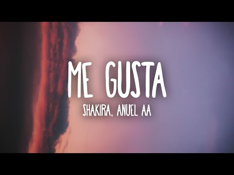 Shakira, Anuel AA – Me Gusta (Letra/Lyrics)