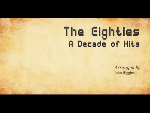 The Eighties - Arranged by John Higgins