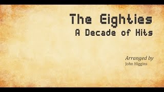 The Eighties - Arranged by John Higgins