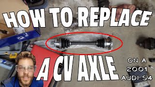 How To Replace the CV Axle on a 2001 (B5) Audi S4