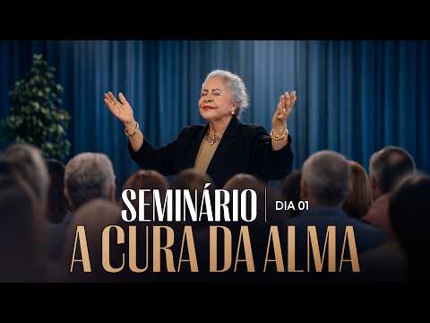 SEMINARIO DE CURA DA ALMA - Dia 1 - Pastora Tânia Tereza