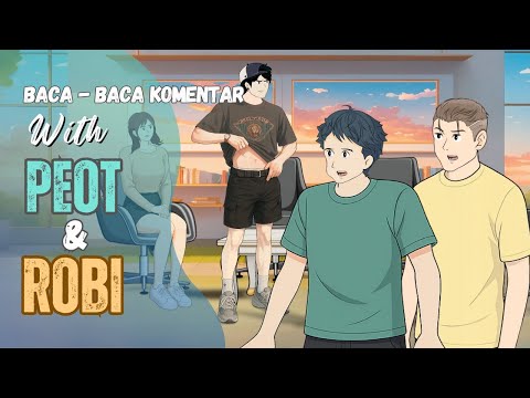PEOT & ROBI MAU BIKIN KONTEN JUGA - BABAKO