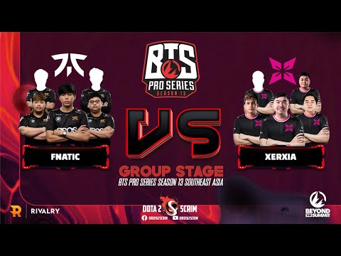 Fnatic vs XERXIA - BTS Pro Series Season 13: Southeast Asia - Group Stage - BO3