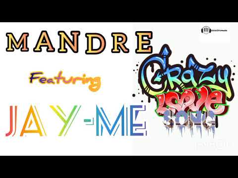 MANDRE featuring JAY-ME - Crazy Love Song (Official Audio)