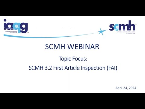 IAQG Webinar Focused on FAI 9102 and SCMH 3.2 Guidance -Prevalent Topics