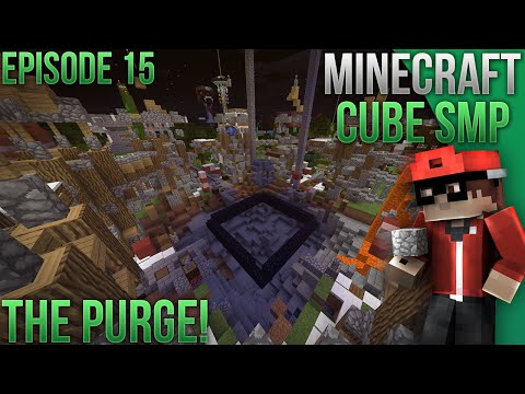 Minecraft Cube SMP! Ep. 15 - The Purge!