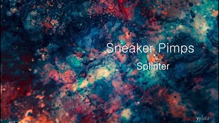 Sneaker Pimps - Splinter