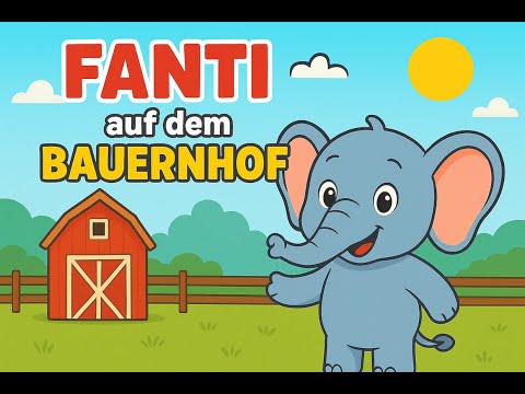 🐘✨🎵Fanti auf dem Bauernhof – Kinderlied zum Mitsingen & Mitmachen