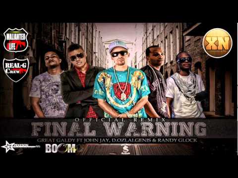 Final Warning - OFFICIAL REMIX 2011 Great Galdy Ft Algenis, DOZi, Randy Glock  John Jay
