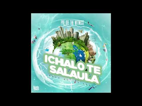 Pre Dee The Witness - Ichalo Te Salaula (Official Audio) Prod by  JJ Redox