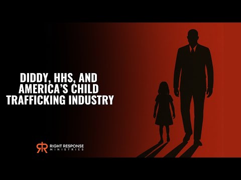 Diddy, HHS, and America’s Child Trafficking Industry.