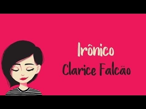 Irônico - Clarice Falcão (Legendado)