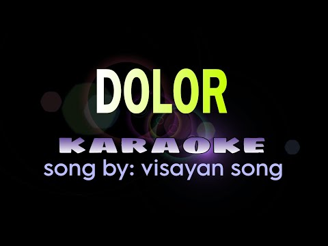 DOLOR visayan song karaoke