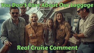 You Are Responsible For My Lost Luggage - Real Cruise Comment