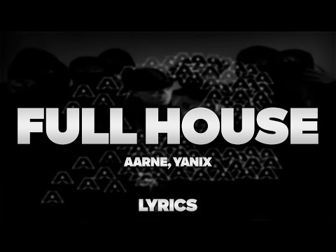 Aarne, Yanix - Full House | ТЕКСТ ПЕСНИ | lyrics | СИНГЛ |
