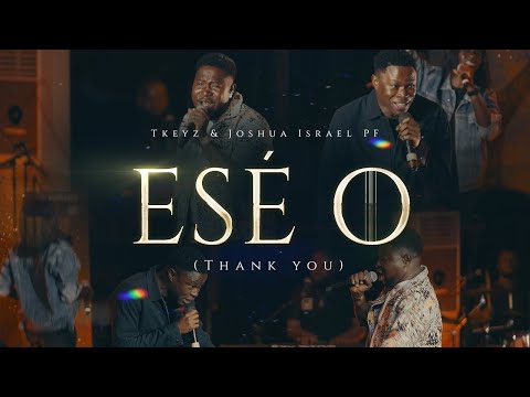 Tkeyz and Joshua Israel PF - Esé O (Official Video)