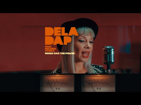 Deladap - Music Has The Power ft. Melinda Stoika (official video)