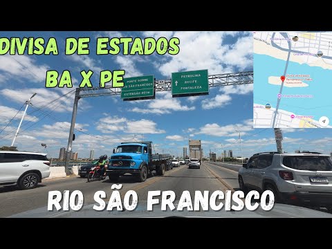 Viagem de carro ao Nordeste, Divisa de Estados BA x PE, Juazeiro x Petrolina, Rio São Francisco 