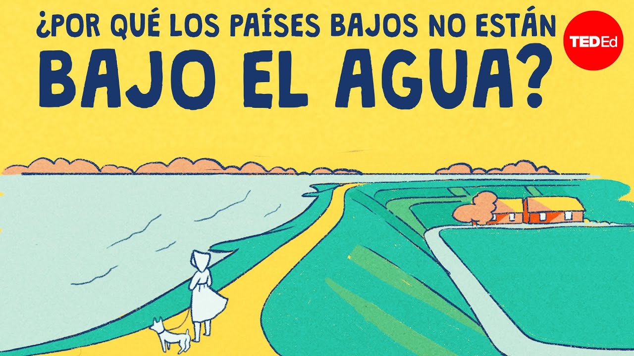 ¿Por qué los Países Bajos no están bajo el agua? - Stefan Al