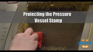 Protecting the Pressure Vessel Stamp - Weekly Boiler Tips