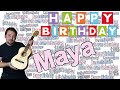 Happy Birthday Maya Geburtstagslied Für Maya Happy Birthday To You Maya