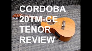 Video thumbnail for Got A Ukulele Reviews - Cordoba 20TM-CE Tenor by GotAUkulele