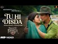 Tu Hi Disda Song Akshay Kumar Wamiqa Gabbi Bhoot Bangla Song