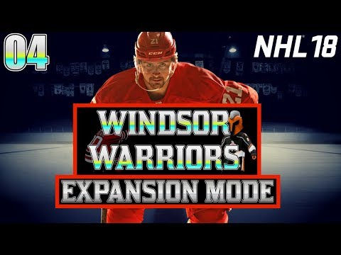HUGE MOVES - Windsor Warriors Expansion Mode Ep. 04 - NHL 18