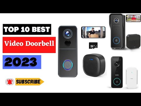 Watch Before You Buy: Unboxing the Top 10 Video Doorbells of 2023!