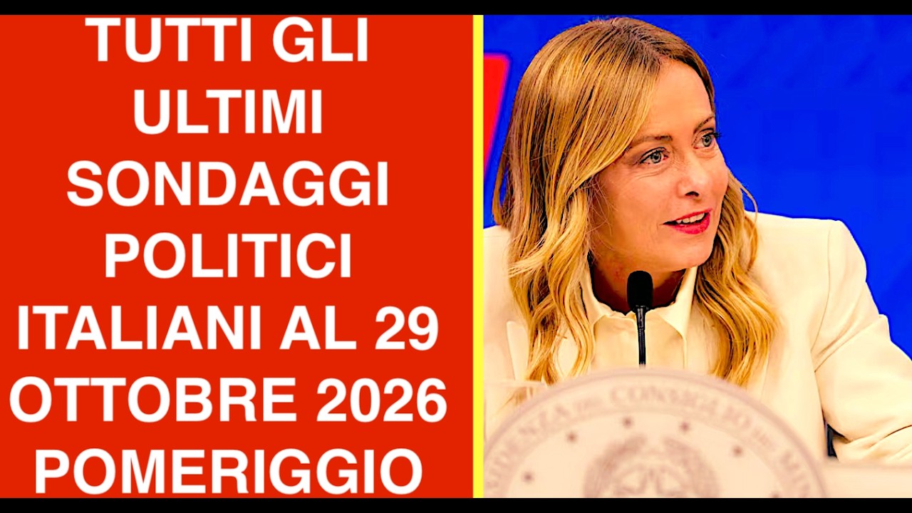 TUTTI GLI ULTIMI SONDAGGI POLITICI ITALIANI AL 29 OTTOBRE 2026  POMERIGGIO